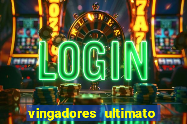 vingadores ultimato filme completo dublado google drive